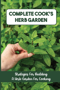 Complete Cook'S Herb Garden