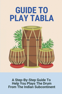 Guide To Play Tabla