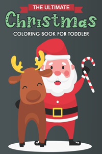 The Ultimate Christmas Coloring Book for Toddler