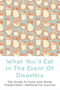 What You'll Eat In The Event Of Disasters
