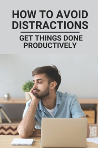 How To Avoid Distractions