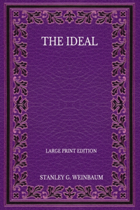 The Ideal - Large Print Edition