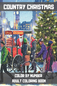 Country Christmas Color By Number Adult Coloring Book