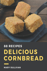 88 Delicious Cornbread Recipes