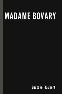 Madame Bovary by Gustave Flaubert