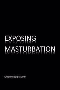 Exposing Masturbation