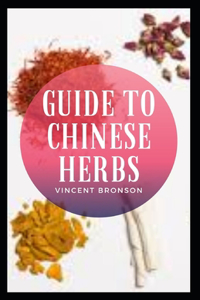 Guide to Chinese Herbs