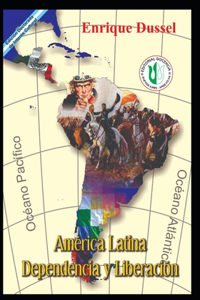 América Latina Dependencia y Liberación