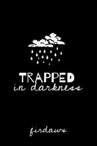 Trapped In Darkness