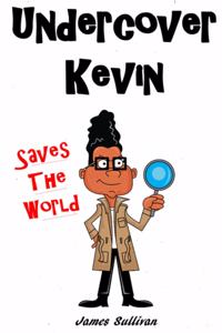 Undercover Kevin Saves The World