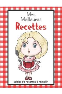 Mes Meilleures Recettes Cahier De Recettes à Remplir