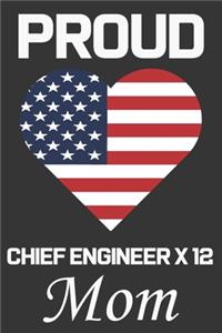 Proud Proud Chief Engineer X 12 Mom
