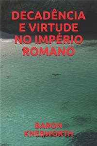 Decadência E Virtude No Império Romano