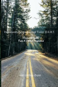 Deliberately Escape Bondage Today - D.E.B.T