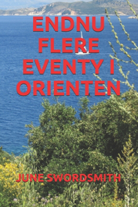 Endnu Flere Eventy I Orienten