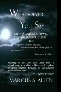 Whatsoever You Say . . .