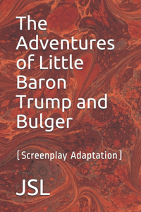 The Adventures of Little Baron Trump and Bulger