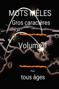 Mots mêlés I Gros caractères I Volume 1 I Pour tous âges