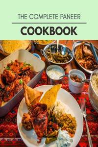 The Complete Paneer Cookbook