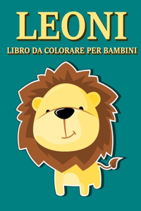 Leoni - Libro da Colorare per Bambini