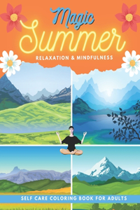 Magic Summer Relaxation Mindfulness - Self Care Coloring Book For Adults