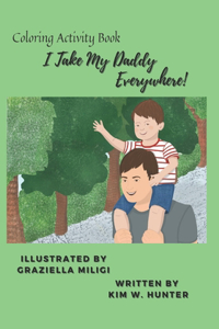 I Take My Daddy Everywhere!