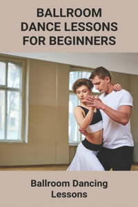 Ballroom Dance Lessons For Beginners