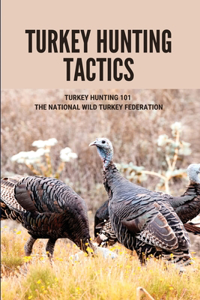 Turkey Hunting Tactics