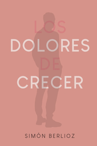 Los Dolores de Crecer