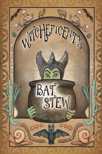Witcheficent's Bat Stew