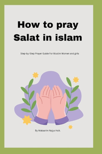 How to pray( Salat) in islam