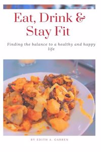 Eat, Drink & Stay Fit
