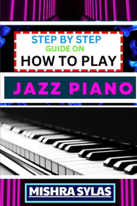 Step by Step Guide on How to Play Jazz Piano