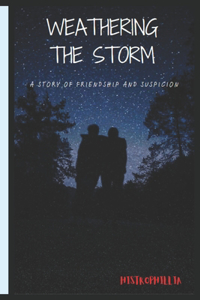 Weathering the Storm: A Story of Friendship and Suspicion