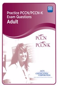 Practice Pccn Exam Questions: Adult
