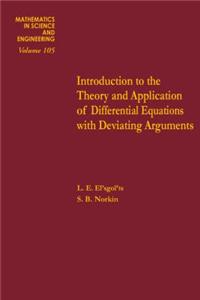 Introduction to the Theory and Application of Differential Equations with Deviating Arguments