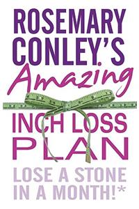 Rosemary Conley's Amazing Inch Loss Plan: Lose a Stone in a Month!