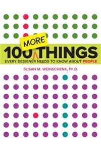 100 More Things Every Designer Needs to Know about People