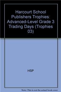 Harcourt School Publishers Trophies: Advanced-Level Grade 3 Trading Days