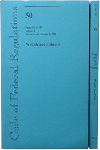 Code of Federal Regulations, Title 50, Wildlife and Fisheries, PT. 200-599, Revised as of October 1, 2010