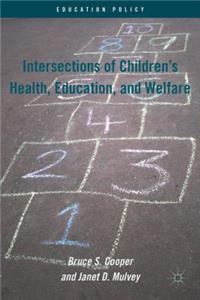 Intersections of Children's Health, Education, and Welfare