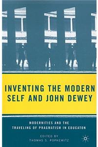 Inventing the Modern Self and John Dewey