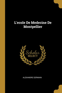 L'ecole De Medecine De Montpellier