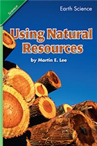 Science 2007 Student Edition Chapter Booklet Grade 4 Chapter 10 Using Natural Resources