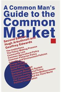 Common Man S Guide to the Common Market