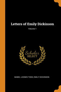 Letters of Emily Dickinson; Volume 1