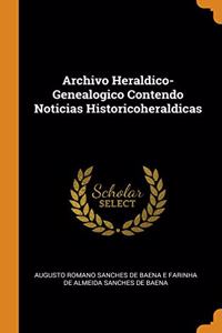 Archivo Heraldico-Genealogico Contendo Noticias Historicoheraldicas