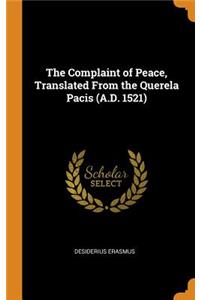 The Complaint of Peace, Translated From the Querela Pacis (A.D. 1521)