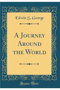 A Journey Around the World (Classic Reprint)