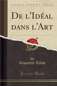 de l'Idéal Dans l'Art (Classic Reprint)